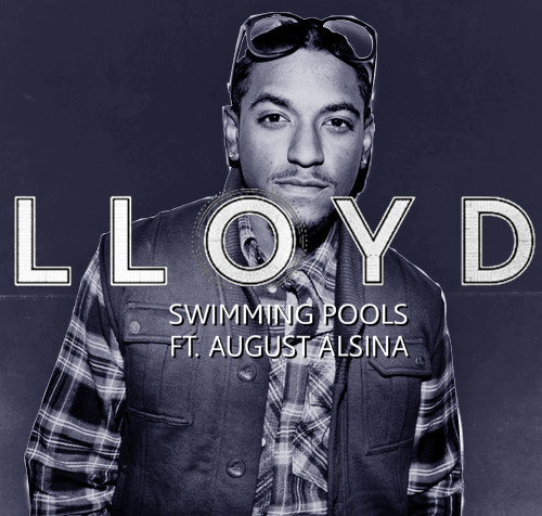Lloyd - Swimming Pools (Remix)(Feat. August Alsina)