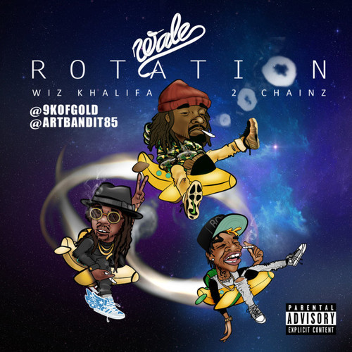 Wale ~ Rotation (Feat. Wiz Khalifa x 2 Chainz)[Prod. by Travi$ Scott]