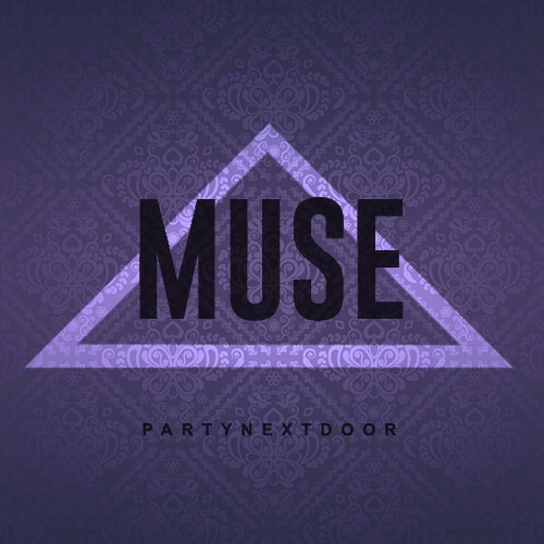 PARTYNEXTDOOR ~ Muse