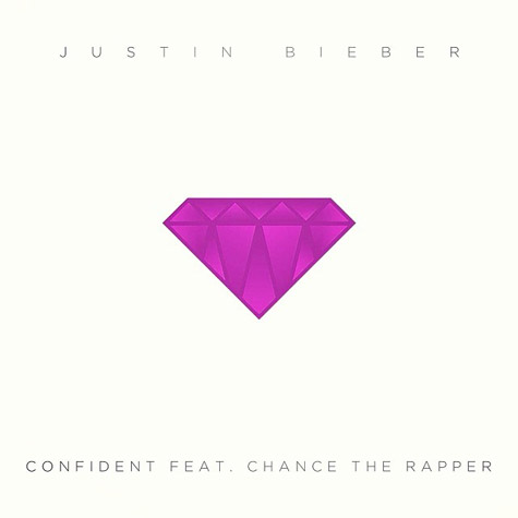 Justin Bieber ~ Confident (Feat. Chance The Rapper)