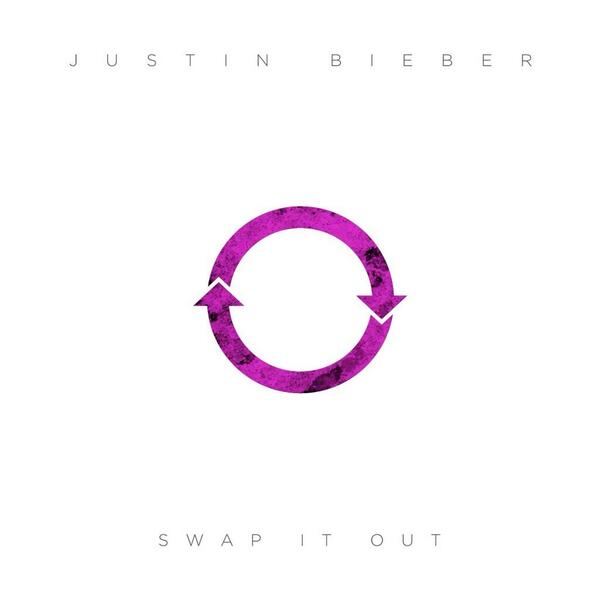 Justin Bieber ~ Swap It Out