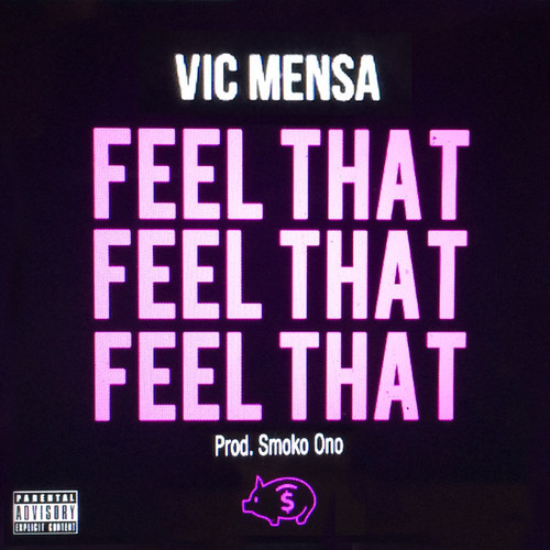 Vic Mensa ~ Feel That [Prod. by Smoko Ono]