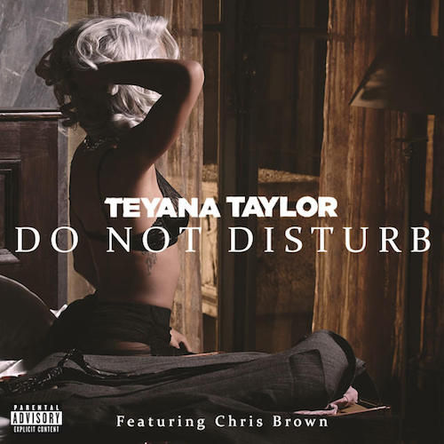 Teyana Taylor ~ Do Not Disturb (Feat. Chris Brown)