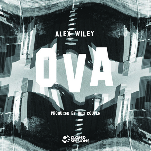Alex Wiley ~ Ova [Prod. by Odd Couple]