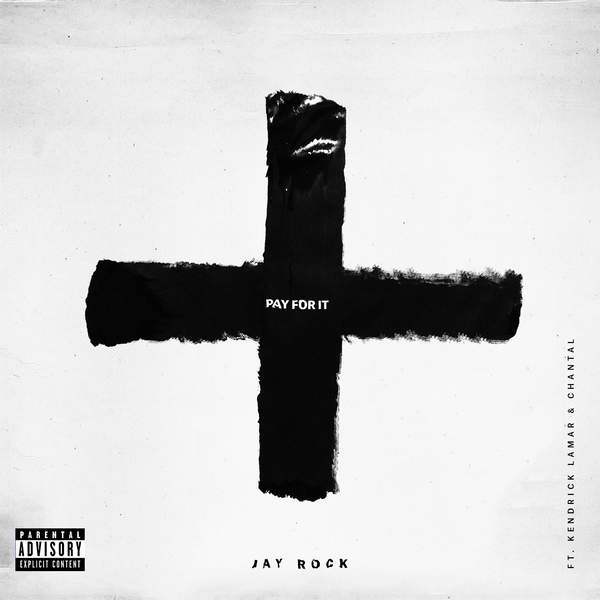 Jay Rock ~ Pay for It (Feat. Kendrick Lamar & Chantal)