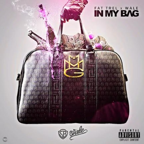 Fat Trel ~ In My Bag (Feat. Wale)