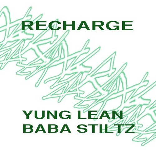 Yung Lean ~ Re-Charge (Feat. Baba Stiltz)[Prod. by Baba Stiltz]