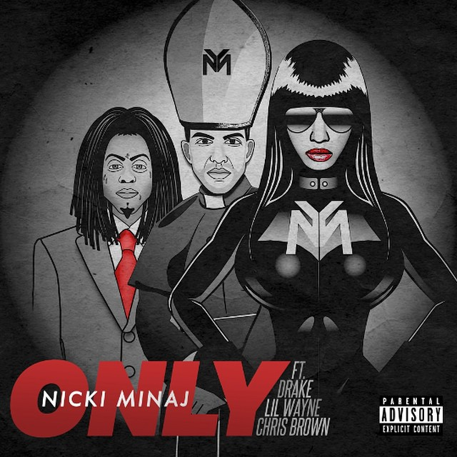 Nicki Minaj ~ Only (Feat. Drake, Lil Wayne, & Chris Brown)[Explicit]