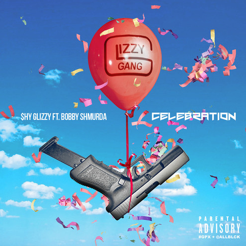 Shy Glizzy ~ Celebration (Feat. Bobby Shmurda)