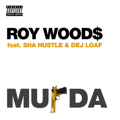 Roy Wood$ ~ Murda (Feat. Sha Hustle & DeJ Loaf)