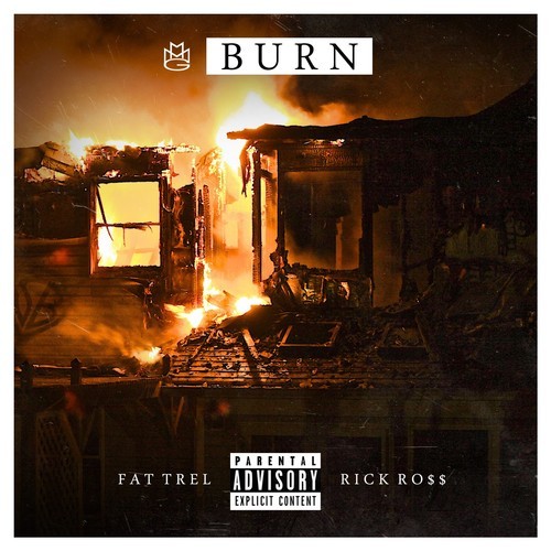 Fat Trel ~ Burn (Feat. Rick Ross)[Prod.by Beat Billionaire]