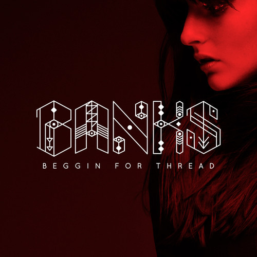 Banks ~ Beggin For Thread