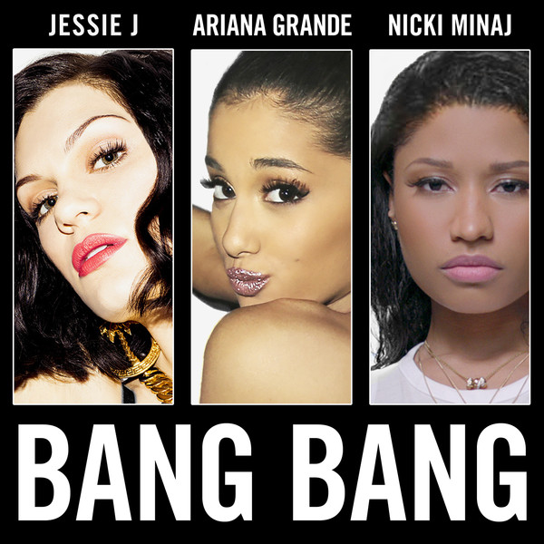 Jessie J, Ariana Grande & Nicki Minaj ~ Bang Bang (iTunes Version)