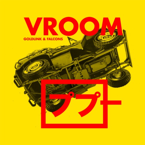 GoldLink & Falcons ~ Vroom