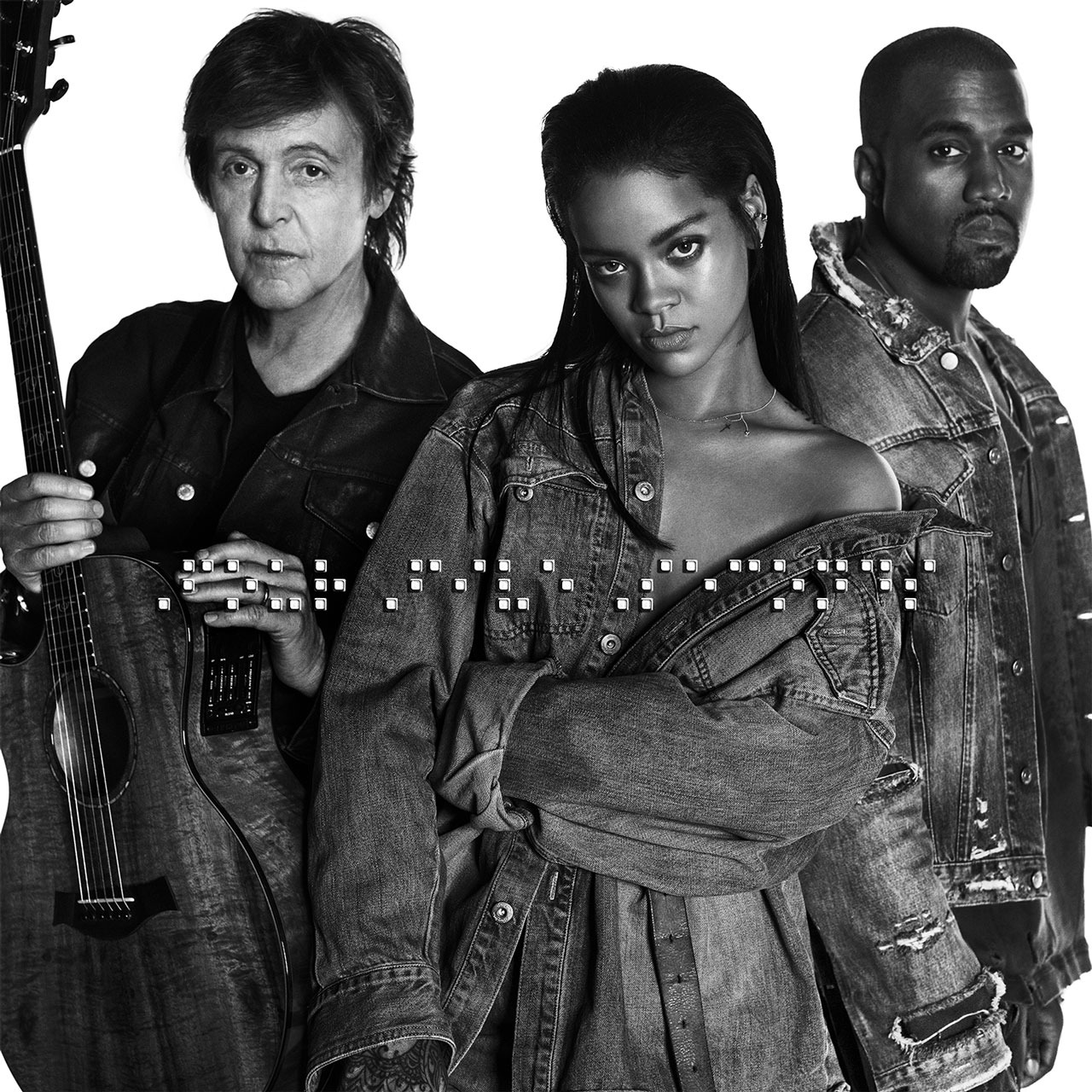 Rihanna ~ FourFiveSeconds (Feat. Kanye West & Paul McCartney)