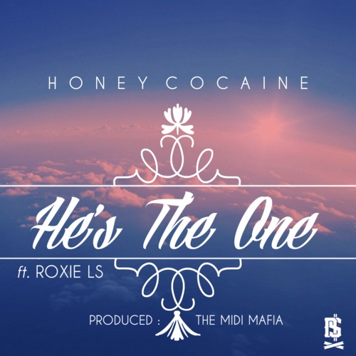 Honey Cocaine ~ He's The One (Feat. Roxie LS)[Prod. by Midi Mafia]