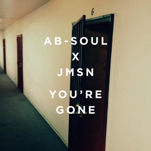 Ab-Soul & JMSN ~ You're Gone