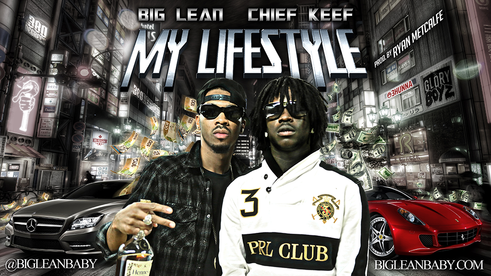 Big Lean ~ My Lifestyle (Feat. Chief Keef)[Prod. By Metcalfe]