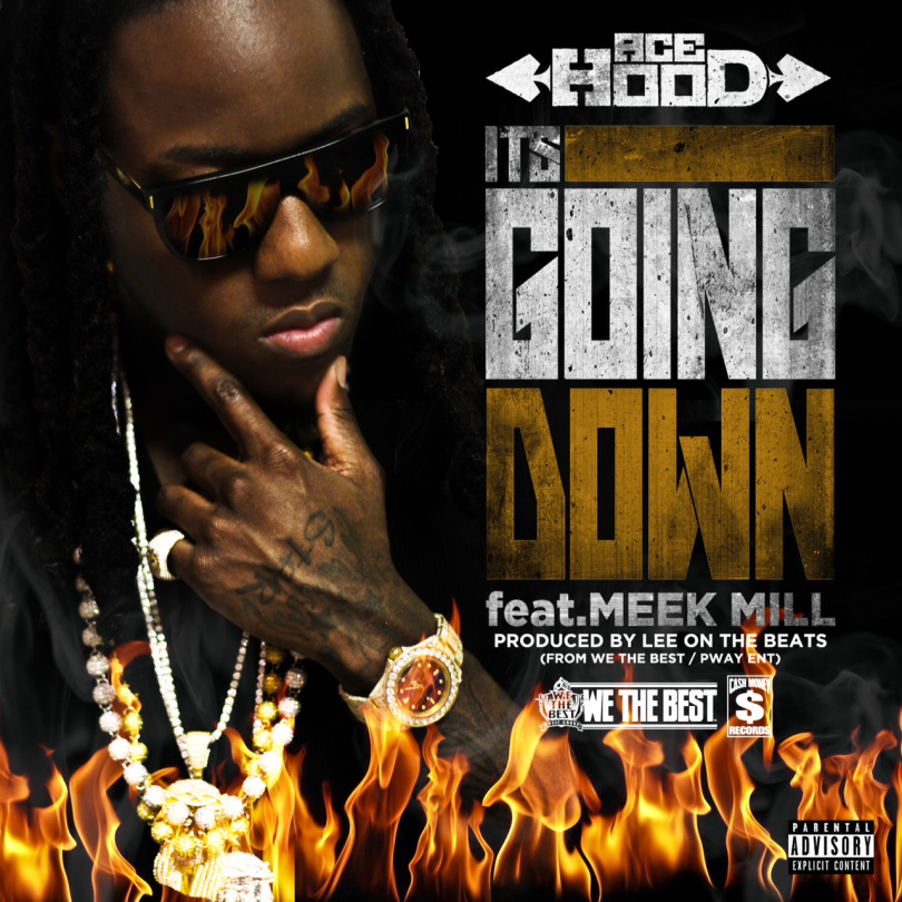 Ace Hood ~ It's Going Down (Feat. Meek Mill)[Prod. by Lee On The Beats]