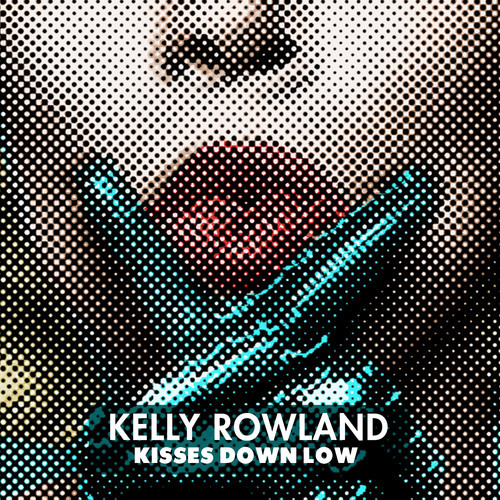 Kelly Rowland ~ Kisses Down Low [Prod. by Mike WiLL Made It]