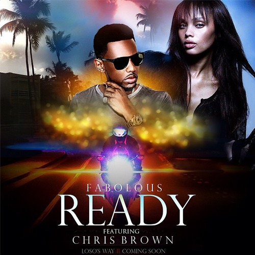 Fabolous ~ Ready (Feat. Chris Brown)[Prod. by The Runners]