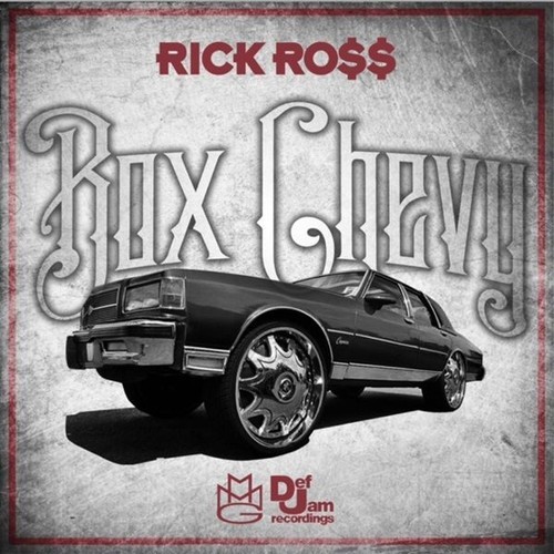 Rick Ross ~ Box Chevy