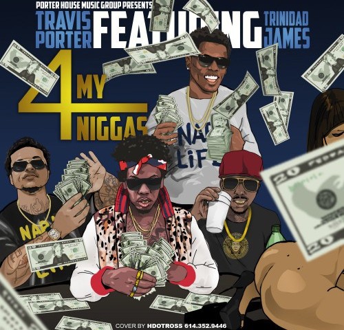 Travis Porter ~ 4 My Niggas (Feat. Trinidad Jame$)[Prod. by 8 Track]