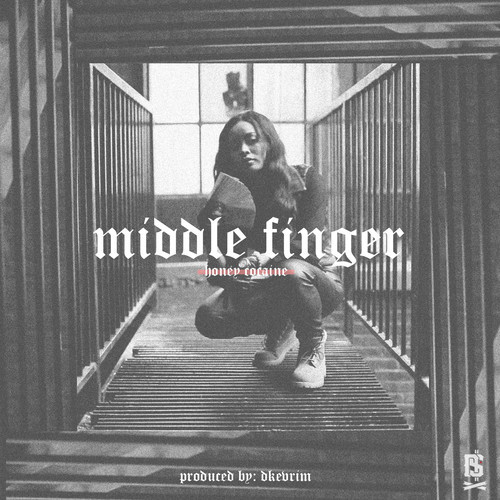 Honey Cocaine ~ Middle Finger [Prod. by DKevrim]
