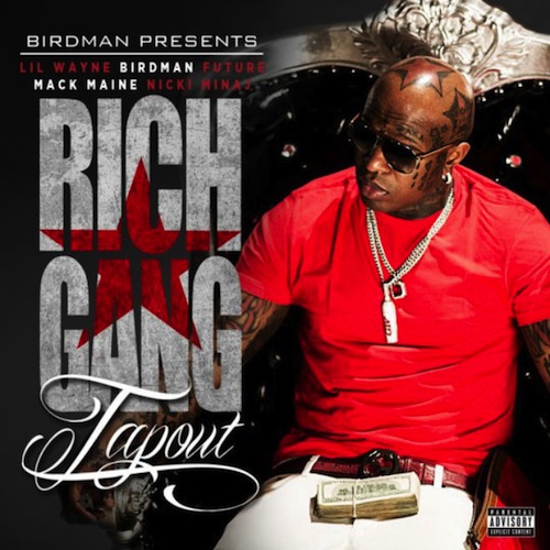 Birdman ~ Tapout (Feat. Lil Wayne, Future, Mack Maine & Nicki Minaj)[Prod. by Southside &TM88]