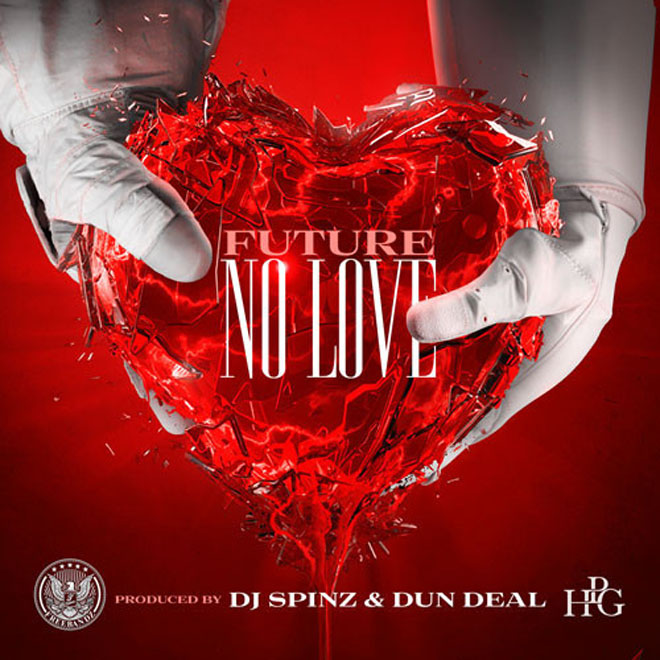 Future ~ No Love [Prod. by DJ Spinz & Dun Deal]