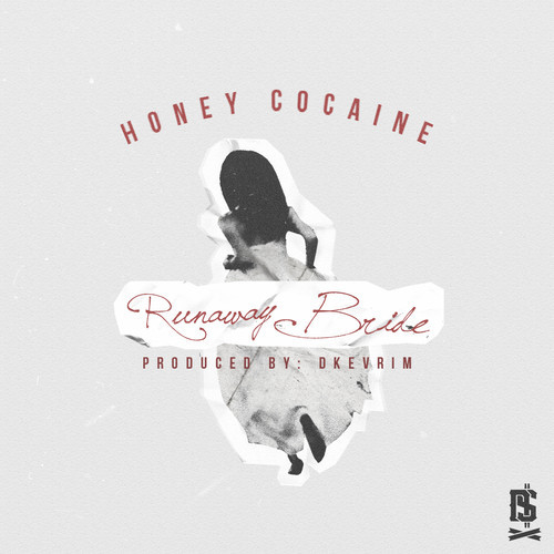 Honey Cocaine ~ Runaway Bride [Prod. by DKevrim]