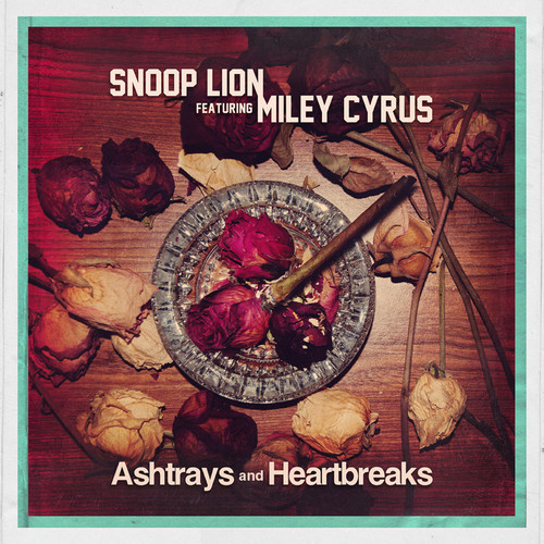 Snoop Lion ~ Ashtrays and Heartbreaks (Feat. Miley Cyrus)