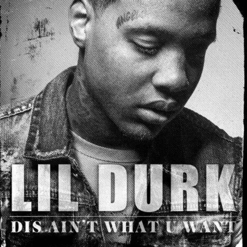Lil Durk ~ Dis Ain't What U Want