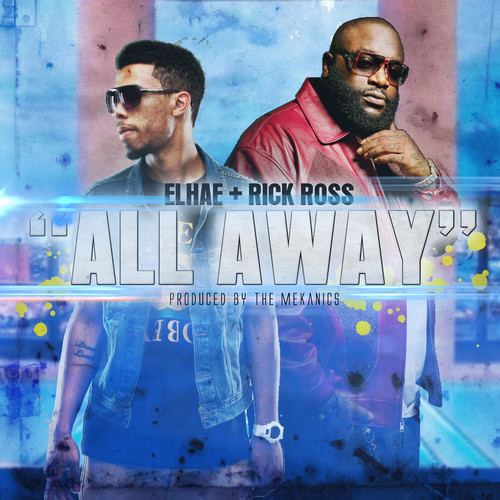 Elhae ~ All Away (Feat. Rick Ross & Tory Lanez)[Prod. by The Mekanics]