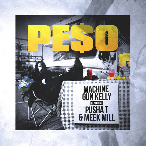 Machine Gun Kelly ~ Peso (Feat. Pusha T & Meek Mill)