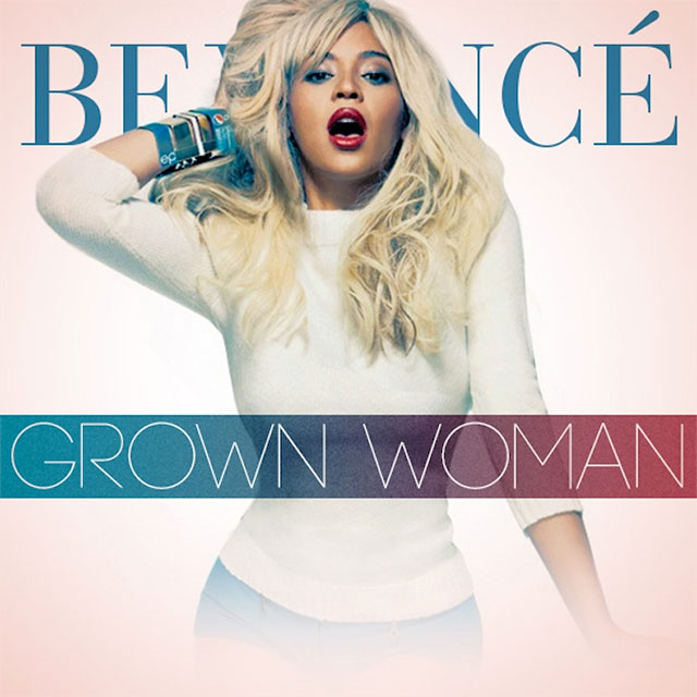 Beyoncé ~ Grown Woman