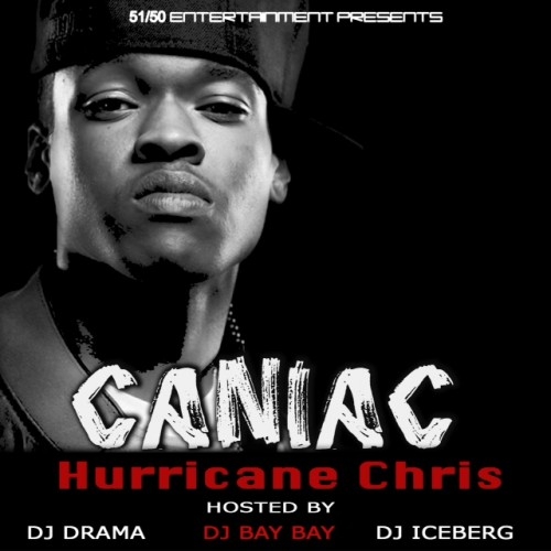 Hurricane Chris - Caniac Mixtape