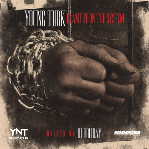 Turk ~ Blame It On The System Mixtape