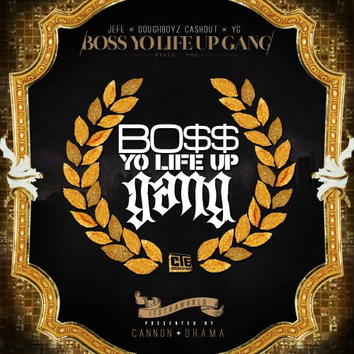 Young Jeezy, Doughboyz Cashout & YG ~ Boss Yo Life Up Gang Vol. 1 Mixtape