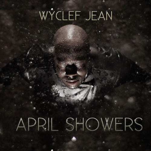 Wyclef Jean ~ April Showers 'Mixtape'