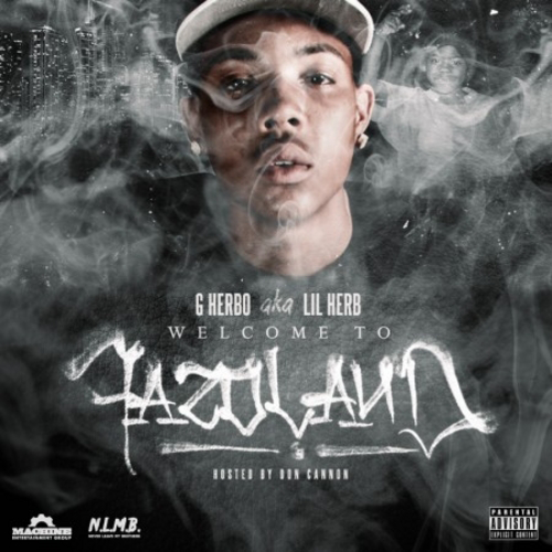 G Herbo (Lil' Herb) ~ Welcome To Fazoland 'Mixtape'